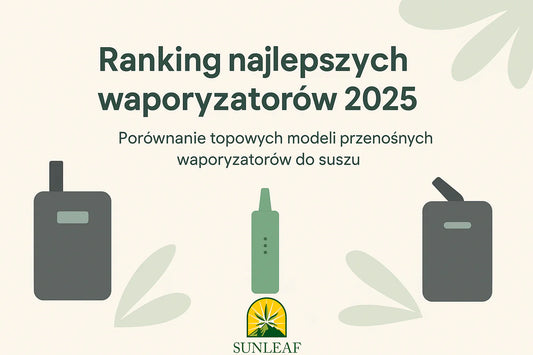 Najlepszy waporyzator przenośny 2025 — ranking Sunleaf